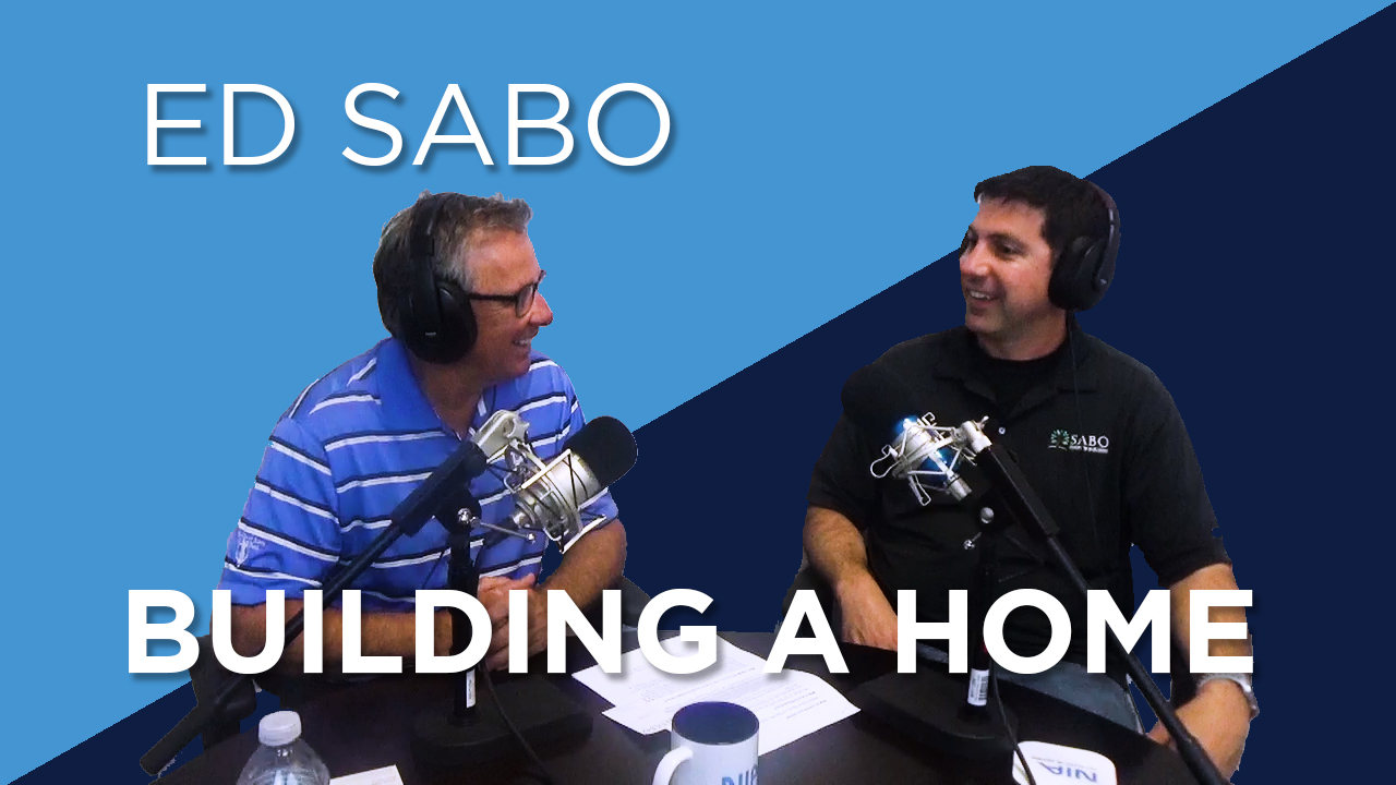 Ed Sabo | Building A Home