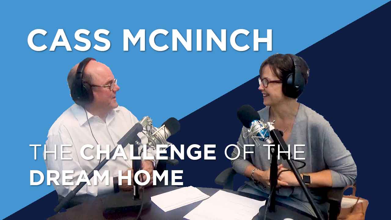 Cass McNinch | The Challenge Of The Dream Home