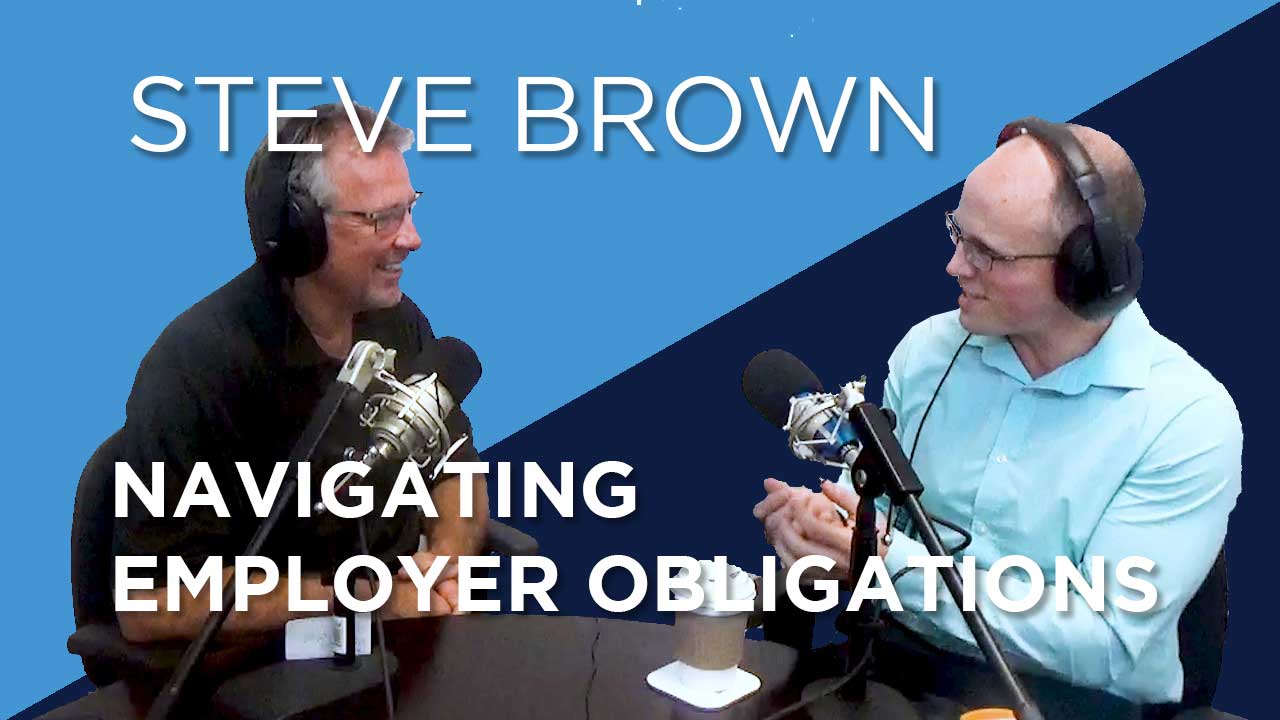 Steve Brown | Navigating Employer Obligations