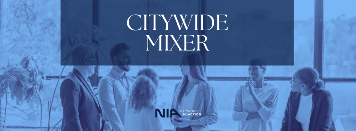 NIA Citywide Mixer