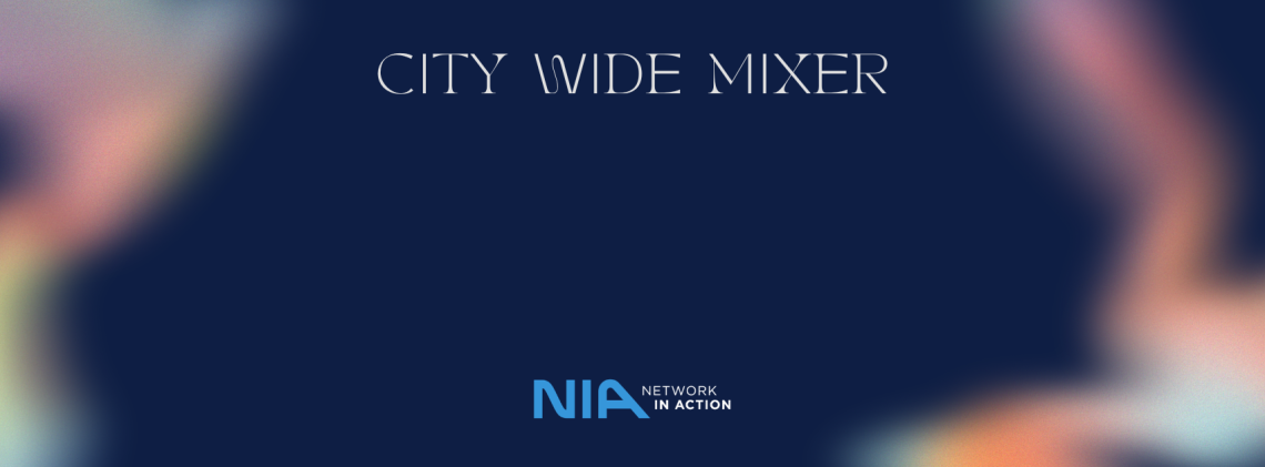 NIA Citywide Mixer