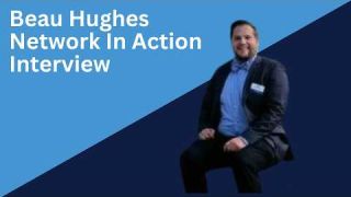 Beau Hughes Interview