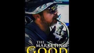 Pre-order The Marketing of Good: How Marketers and Influencers Can Disrupt Evil Agendas