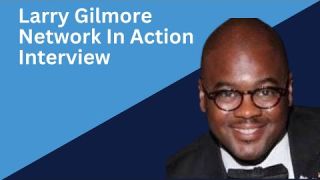 Larry Gilmore Interview