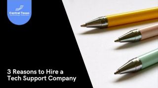 3 Reasons to Hire a Tech Support Company