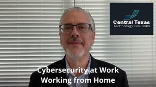 Cybersecurity at Work - Working from Home