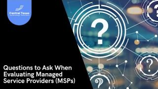 Questions to Ask When Evaluating a Managed Service Provider (MSP)