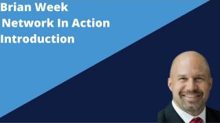 Brian Week Network in Action Introduction