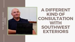 Southwest Exteriors: A Different Consultation