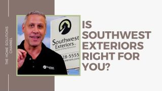 Is Southwest Exteriors the Right Contractor for You?
