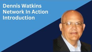 Dennis Watkins Introduction